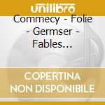 Commecy - Folie - Germser - Fables D'Afrique cd musicale