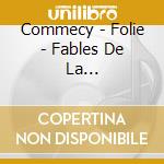 Commecy - Folie - Fables De La Mediterranee cd