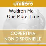 Waldron Mal - One More Time cd musicale di Mal Waldron