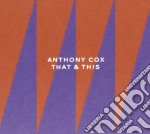 Anthony Cox - That & This