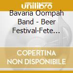 Bavaria Oompah Band - Beer Festival-Fete De La cd musicale