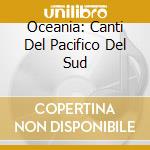 Oceania: Canti Del Pacifico Del Sud cd