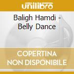 Baligh Hamdi - Belly Dance cd musicale