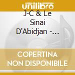 J-C & Le Sinai D'Abidjan - Djembe Djembe cd musicale