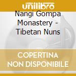 Nangi Gompa Monastery - Tibetan Nuns cd