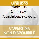 Marie-Line Dahomay - Guadeloupe-Gwo Ka cd musicale di Marie