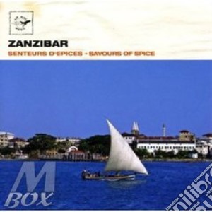 Zanzibar-Savours Of Spice cd musicale di Artisti Vari