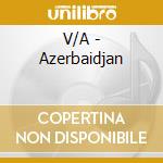 V/A - Azerbaidjan cd
