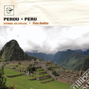 Ensemble Peru' Andino - Musica Tradizionale Peruviana cd musicale di Ensemble Peru' Andino