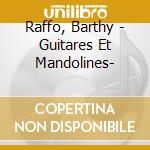 Raffo, Barthy - Guitares Et Mandolines- cd musicale di Raffo, Barthy