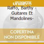 Raffo, Barthy - Guitares Et Mandolines- cd