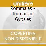 Rommales - Romanian Gypsies cd musicale di Rommales