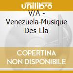 V/A - Venezuela-Musique Des Lla cd