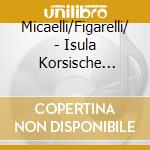 Micaelli/Figarelli/ - Isula     Korsische Folklore cd