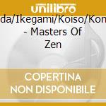 Matsuda/Ikegami/Koiso/Komatsu/ - Masters Of Zen cd