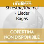 Shrestha/Khamal - Lieder    Ragas cd