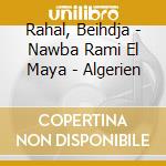Rahal, Beihdja - Nawba Rami El Maya - Algerien cd