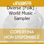 Diverse (Folk) - World Music - Sampler cd musicale di Diverse (Folk)