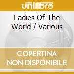 Ladies Of The World / Various cd