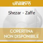 Shezar - Zaffe cd musicale di Shezar