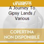 A Journey To Gipsy Lands / Various cd
