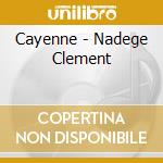 Cayenne - Nadege Clement cd