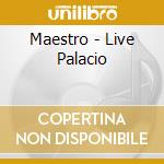 Maestro - Live Palacio cd