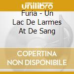 Furia - Un Lac De Larmes At De Sang cd