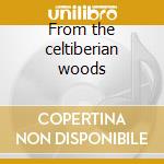 From the celtiberian woods cd
