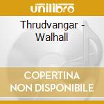 Thrudvangar - Walhall cd musicale di Thrudvangar