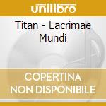Titan - Lacrimae Mundi cd