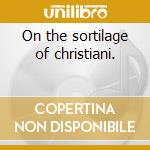 On the sortilage of christiani. cd