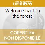 Welcome back in the forest cd