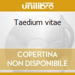 Taedium vitae cd