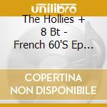 The Hollies + 8 Bt - French 60'S Ep Coll.Vol.3 cd musicale di THE HOLLIES + 8 BT