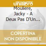 Mouliere, Jacky - A Deux Pas D'Un Ange (Ep No1) (Mini Cd) cd