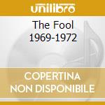 The Fool 1969-1972 cd musicale di GILBERT MONTAGNE'