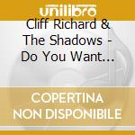 Cliff Richard & The Shadows - Do You Want To Dance cd musicale di Cliff Richard And The Shadows