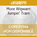 More Wigwam Jumpin' Tram cd musicale di THE GLADIATORS (MINI