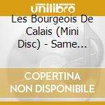Les Bourgeois De Calais (Mini Disc) - Same (Nut Rocker) cd musicale di LES BOURGEOIS DE CAL