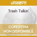 Trash Talkin' cd musicale di COLLINS ALBERT