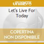 Let's Live For Today cd