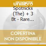 Spotnicks (The) + 3 Bt - Rare French 60's Tapes cd