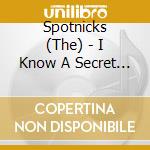Spotnicks (The) - I Know A Secret (Mini Cd) cd musicale di SPOTNICKS