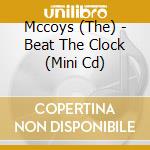 Mccoys (The) - Beat The Clock (Mini Cd) cd