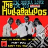 Hullaballoos (The) - I'M Gonna Love You Too (Cd Single) cd musicale di Hullaballoos The