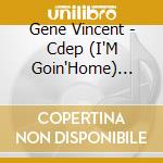 Gene Vincent - Cdep (I'M Goin'Home) (Mini Cd) cd