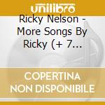 Ricky Nelson - More Songs By Ricky (+ 7 B.T.) cd musicale di Ricky Nelson