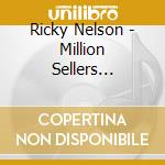 Ricky Nelson - Million Sellers (Papersleeve) cd musicale di Nelson, Ricky