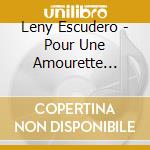 Leny Escudero - Pour Une Amourette (Papersleeve) cd